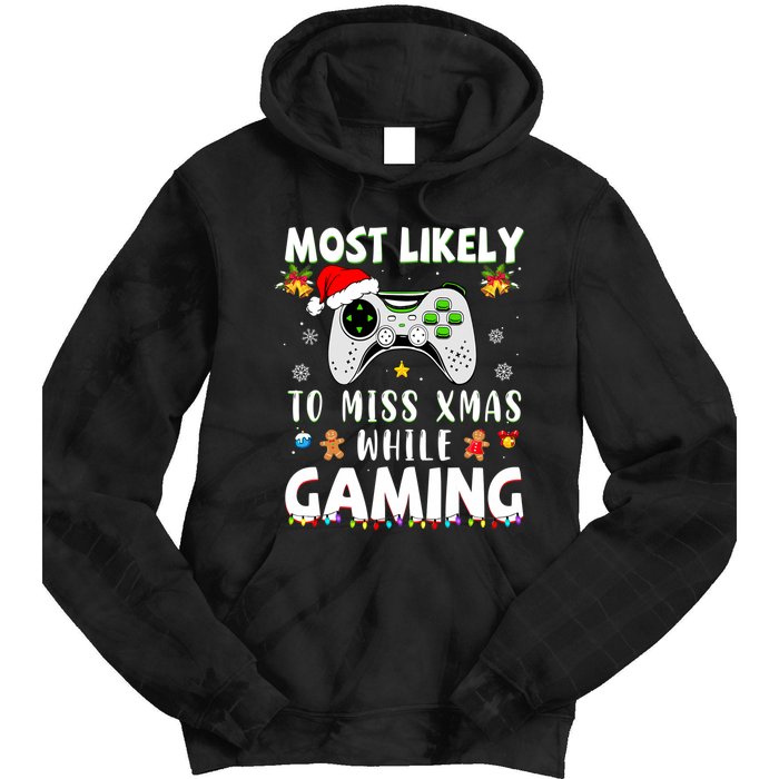 Most Likely To Miss Xmas While Gaming Christmas Matching Tie Dye Hoodie