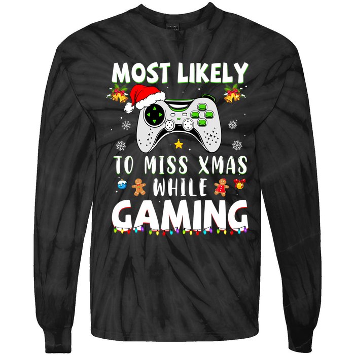 Most Likely To Miss Xmas While Gaming Christmas Matching Tie-Dye Long Sleeve Shirt