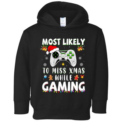 Most Likely To Miss Xmas While Gaming Christmas Matching Toddler Hoodie