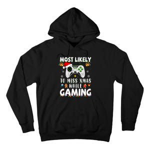 Most Likely To Miss Xmas While Gaming Christmas Matching Tall Hoodie