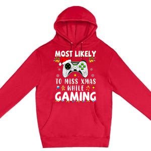 Most Likely To Miss Xmas While Gaming Christmas Matching Premium Pullover Hoodie