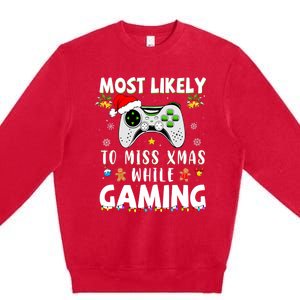 Most Likely To Miss Xmas While Gaming Christmas Matching Premium Crewneck Sweatshirt