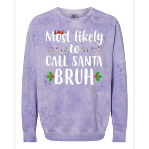 Most Likely To Call Santa Bruh Funny Christmas Colorblast Crewneck Sweatshirt