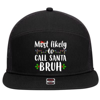 Most Likely To Call Santa Bruh Funny Christmas 7 Panel Mesh Trucker Snapback Hat