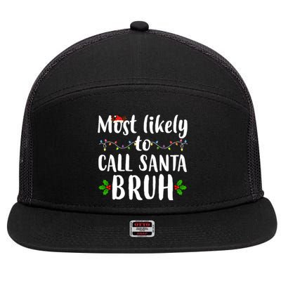 Most Likely To Call Santa Bruh Funny Christmas 7 Panel Mesh Trucker Snapback Hat