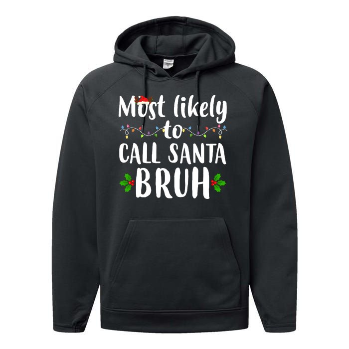 Most Likely To Call Santa Bruh Funny Christmas Performance Fleece Hoodie