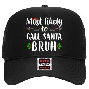 Most Likely To Call Santa Bruh Funny Christmas High Crown Mesh Back Trucker Hat