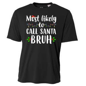 Most Likely To Call Santa Bruh Funny Christmas Cooling Performance Crew T-Shirt