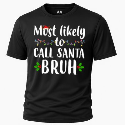 Most Likely To Call Santa Bruh Funny Christmas Performance Shirt