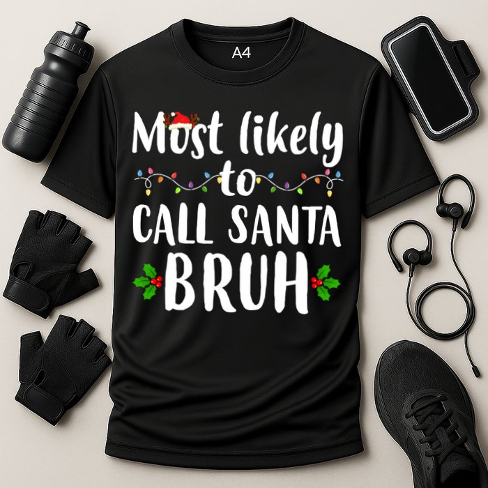 Most Likely To Call Santa Bruh Funny Christmas Cooling Performance Crew T-Shirt