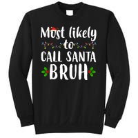 Most Likely To Call Santa Bruh Funny Christmas Sweatshirt