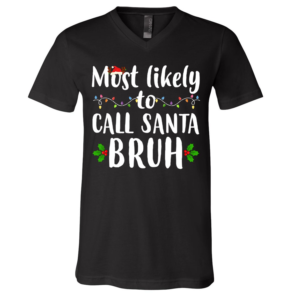 Most Likely To Call Santa Bruh Funny Christmas V-Neck T-Shirt