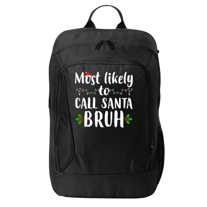 Most Likely To Call Santa Bruh Funny Christmas City Backpack