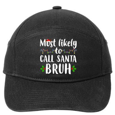 Most Likely To Call Santa Bruh Funny Christmas 7-Panel Snapback Hat