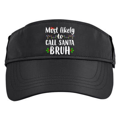 Most Likely To Call Santa Bruh Funny Christmas Adult Drive Performance Visor