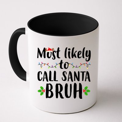 Most Likely To Call Santa Bruh Funny Christmas Mug
