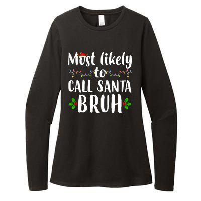 Most Likely To Call Santa Bruh Funny Christmas Womens CVC Long Sleeve Shirt