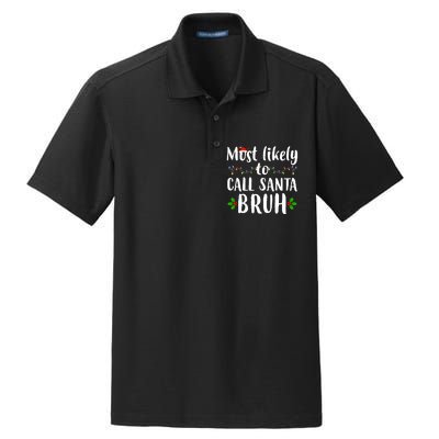 Most Likely To Call Santa Bruh Funny Christmas Dry Zone Grid Polo