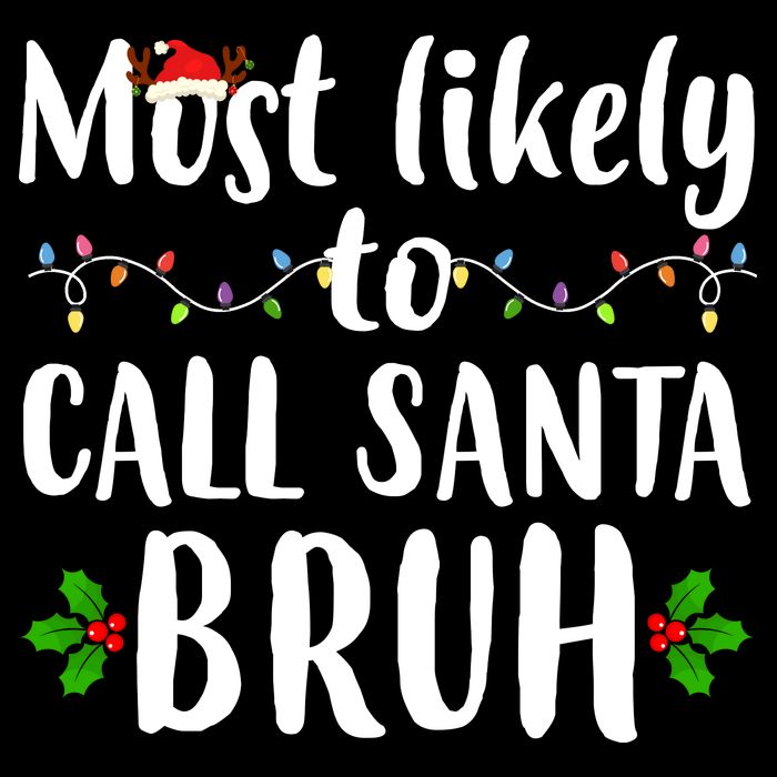 Most Likely To Call Santa Bruh Funny Christmas Cooling Performance Long Sleeve Crew