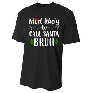 Most Likely To Call Santa Bruh Funny Christmas Performance Sprint T-Shirt