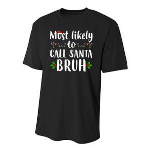 Most Likely To Call Santa Bruh Funny Christmas Youth Performance Sprint T-Shirt