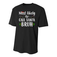 Most Likely To Call Santa Bruh Funny Christmas Youth Performance Sprint T-Shirt