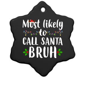 Most Likely To Call Santa Bruh Funny Christmas Ceramic Star Ornament