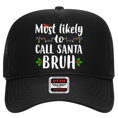 Most Likely To Call Santa Bruh Funny Christmas Trucker Hat