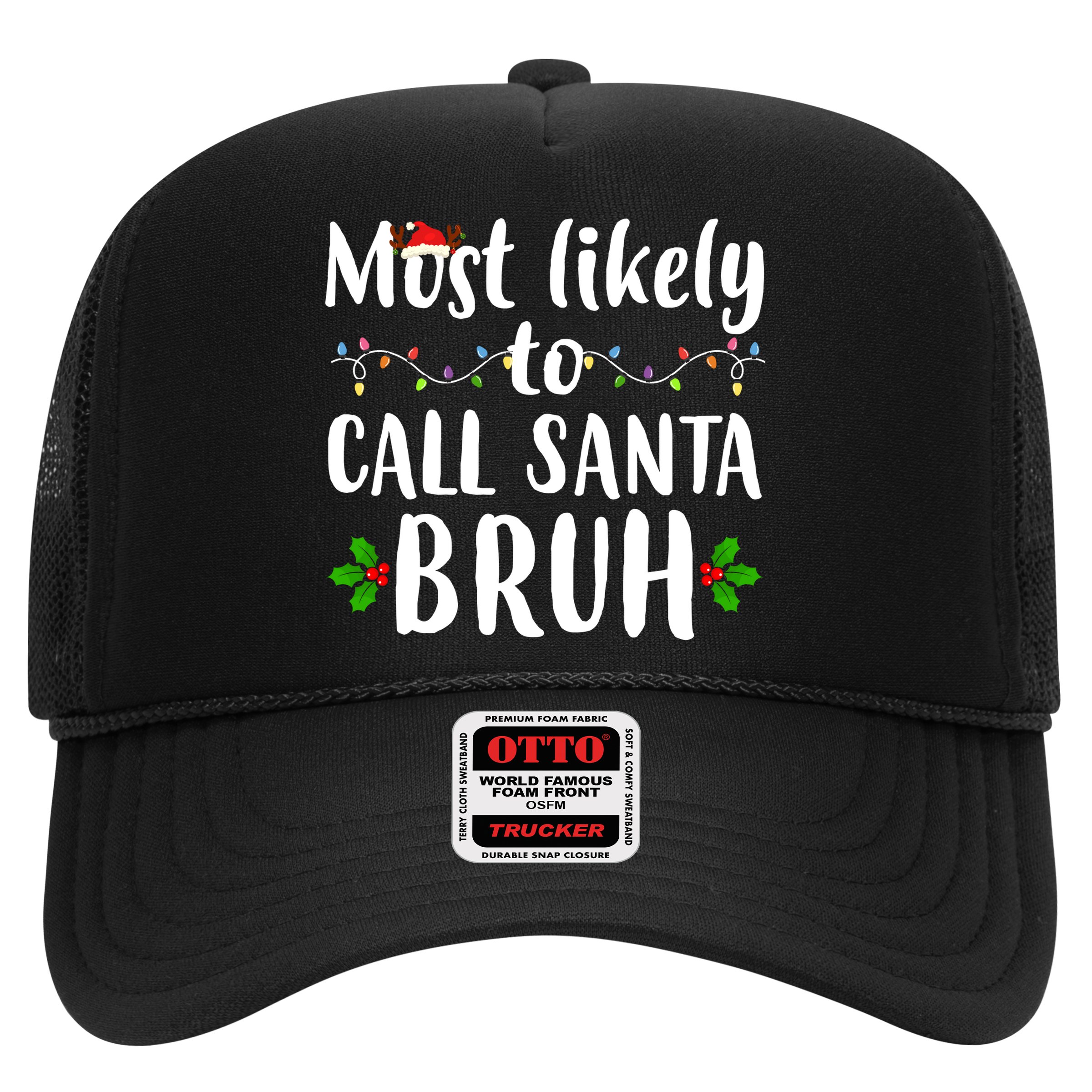 Most Likely To Call Santa Bruh Funny Christmas Hat