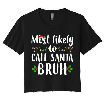 Most Likely To Call Santa Bruh Funny Christmas Crop Top