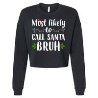 Most Likely To Call Santa Bruh Funny Christmas Cropped Pullover Crew