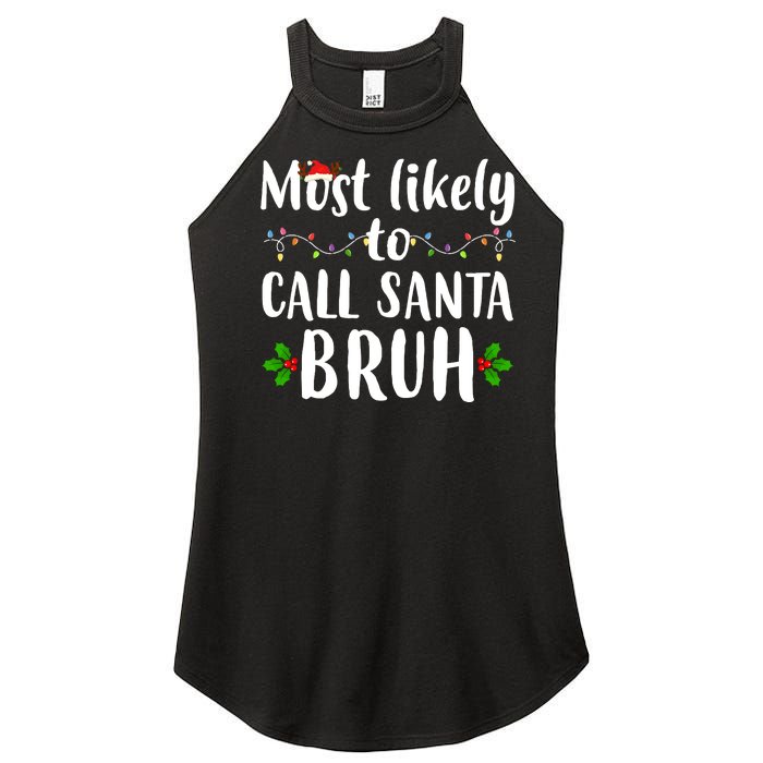 Most Likely To Call Santa Bruh Funny Christmas Women’s Perfect Tri Rocker Tank