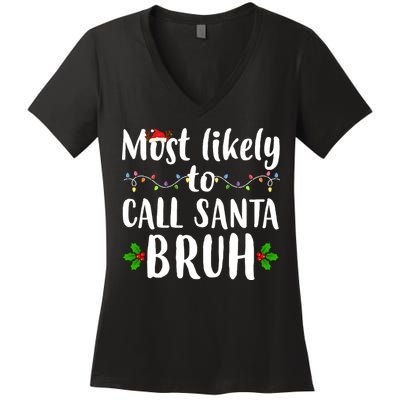 Most Likely To Call Santa Bruh Funny Christmas Women's V-Neck T-Shirt