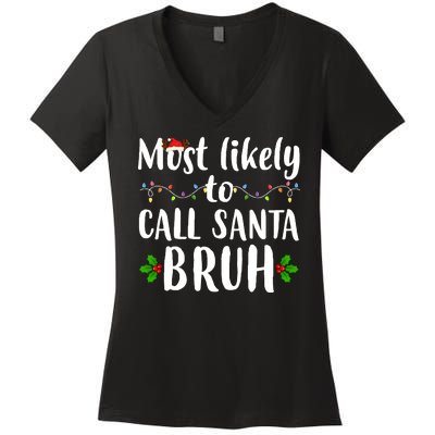 Most Likely To Call Santa Bruh Funny Christmas Women's V-Neck T-Shirt