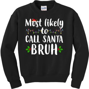 Most Likely To Call Santa Bruh Funny Christmas Kids Sweatshirt