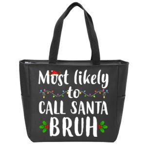 Most Likely To Call Santa Bruh Funny Christmas Zip Tote Bag