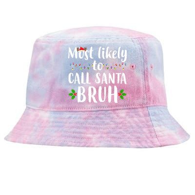 Most Likely To Call Santa Bruh Funny Christmas Tie-Dyed Bucket Hat