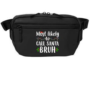 Most Likely To Call Santa Bruh Funny Christmas Crossbody Pack