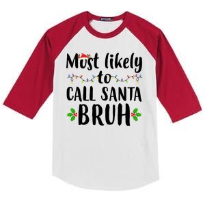 Most Likely To Call Santa Bruh Funny Christmas Kids Colorblock Raglan Jersey