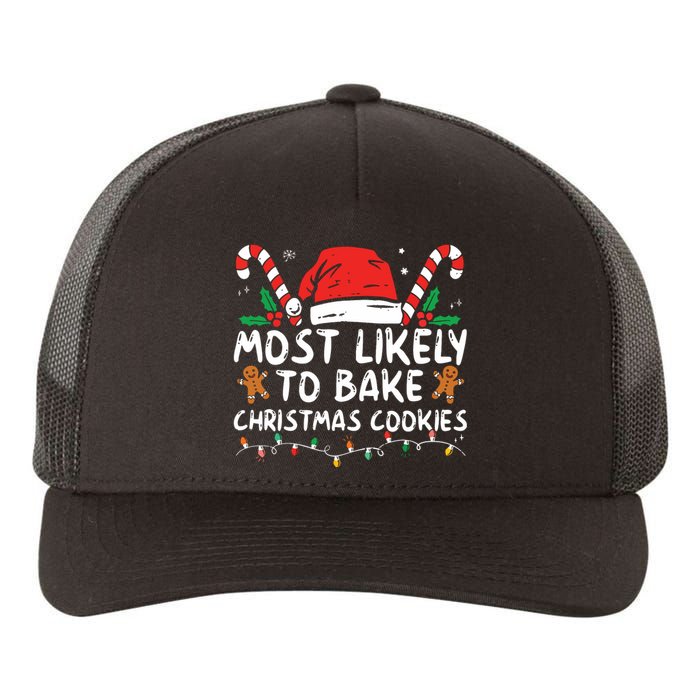 Most Likely To Bake Christmas Cookies Funny Baker Christmas Yupoong Adult 5-Panel Trucker Hat