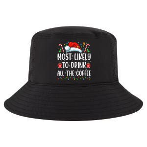 Most Likely To Drink All The Coffee Funny Family Christmas Cool Comfort Performance Bucket Hat