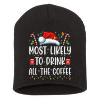 Most Likely To Drink All The Coffee Funny Family Christmas Short Acrylic Beanie