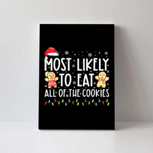 Most Likely To Eat All The Christmas Cookies Family Xmas Canvas