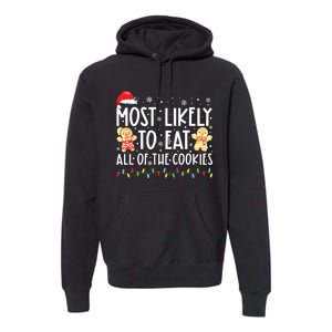 Most Likely To Eat All The Christmas Cookies Family Xmas Premium Hoodie