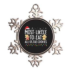 Most Likely To Eat All The Christmas Cookies Family Xmas Metallic Star Ornament