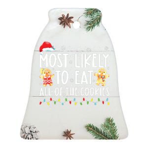 Most Likely To Eat All The Christmas Cookies Family Xmas Ceramic Bell Ornament