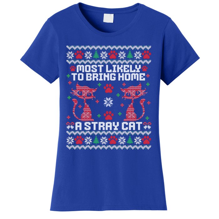 Most Likely To Bring Home A Stray Cat Funny Ugly Christmas Gift Women's T-Shirt