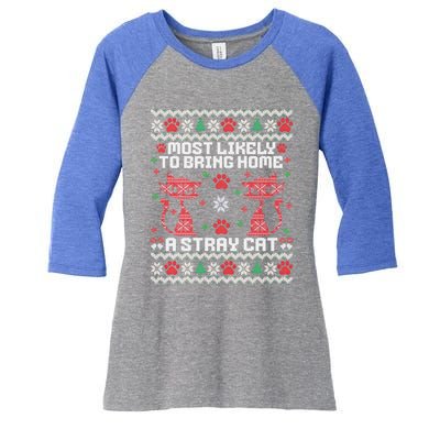 Most Likely To Bring Home A Stray Cat Funny Ugly Christmas Gift Women's Tri-Blend 3/4-Sleeve Raglan Shirt