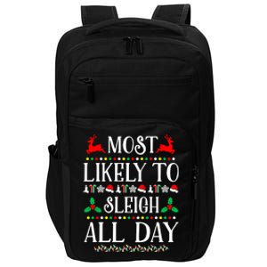 Most Likely To Sleigh All Day Family Christmas Holiday Great Gift Impact Tech Backpack