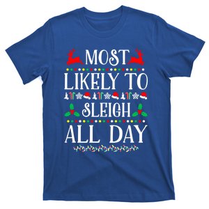 Most Likely To Sleigh All Day Family Christmas Holiday Great Gift T-Shirt